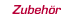 Zubehör